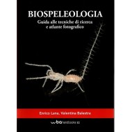 Lana E., Balestra V., 2024: Biospeleologia, Guida alle tecniche di recerca e atlante fotografico